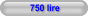 750 lire