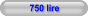 750 lire