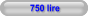 750 lire