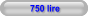 750 lire
