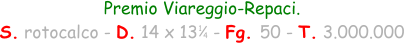 Premio Viareggio-Repaci. S. rotocalco - D. 14 x 13   - Fg. 50 - T. 3.000.000 1 4