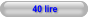 40 lire
