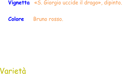 Varietà Vignetta  «S. Giorgio uccide il drago», dipinto. Colore    Bruno rosso.