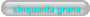 cinquanta grana