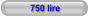 750 lire
