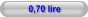 0,70 lire
