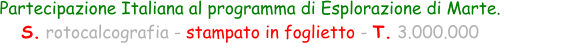 Partecipazione Italiana al programma di Esplorazione di Marte. S. rotocalcografia - stampato in foglietto - T. 3.000.000