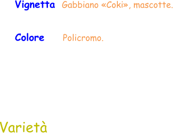 Colore     Policromo.  Vignetta  Gabbiano «Coki», mascotte.  Varietà