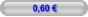 0,60 €