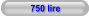 750 lire