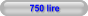750 lire