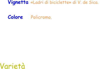 Varietà Vignetta «Ladri di biciclette» di V. de Sica.  Colore    Policromo.