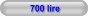 700 lire