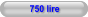 750 lire