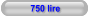 750 lire