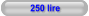 250 lire
