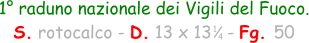 1° raduno nazionale dei Vigili del Fuoco. S. rotocalco - D. 13 x 13   - Fg. 50 1 4