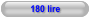 180 lire
