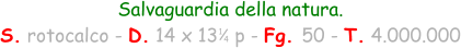 Salvaguardia della natura. S. rotocalco - D. 14 x 13   p - Fg. 50 - T. 4.000.000 1 4
