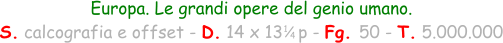 Europa. Le grandi opere del genio umano. S. calcografia e offset - D. 14 x 13   p - Fg. 50 - T. 5.000.000 1 4