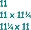 11 11 x 11 11   x 11 1 4 1 4