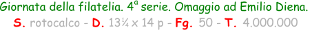 Giornata della filatelia. 4  serie. Omaggio ad Emilio Diena.   S. rotocalco - D. 13   x 14 p - Fg. 50 - T. 4.000.000 1 4 a