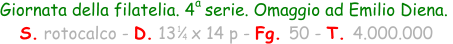 Giornata della filatelia. 4  serie. Omaggio ad Emilio Diena.   S. rotocalco - D. 13   x 14 p - Fg. 50 - T. 4.000.000 1 4 a