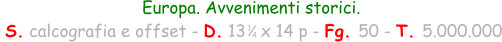Europa. Avvenimenti storici.  S. calcografia e offset - D. 13   x 14 p - Fg. 50 - T. 5.000.000 1 4